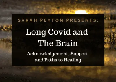 Long Covid and the Brain: Acknowledgment, Support and Paths to Healing
