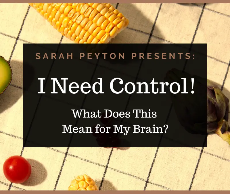 I Need Control! What Does This Mean for My Brain?