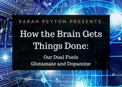 How the Brain Gets Things Done: Our Dual-Fuels Glutamate and Dopamine