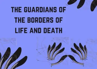 The Guardians of the Borders of Life and Death