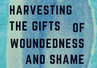 Harvesting the Gifts of Woundedness and Shame: Constellation Masterclass with Sarah Peyton
