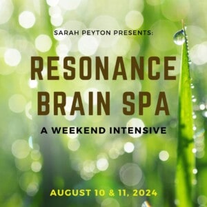 Brain Spa: A 2-Day Resonance Intensive