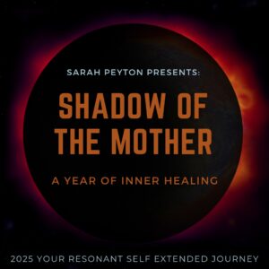 Shadow of the Mother: A Year of Inner Healing (Your Resonant Self Extended Journey 2025)