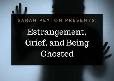Healing from the Complex Grief of Being Ghosted and Estrangement