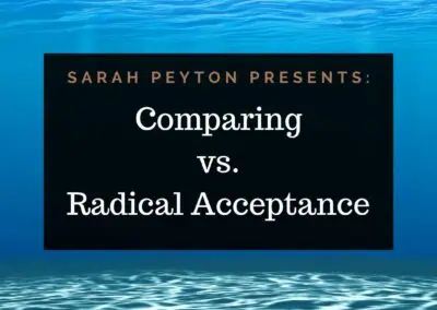 Comparing vs. Radical Acceptance
