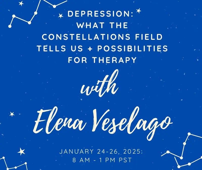 Depression: What the Constellations Field Tells Us and Possibilities for Therapy – with Elena Veselago