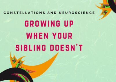 Growing Up When Your Sibling Doesn’t: A Family Constellations Approach