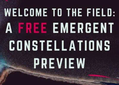 Welcome to the Field: A FREE Emergent Constellations Preview