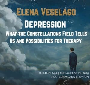 Depression: What the Constellations Field Tells Us and Possibilities for Therapy – with Elena Veselago