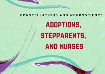 Adoptions, Stepparents and Nurses: A Family Constellations Approach