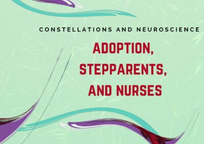 Adoptions, Stepparents and Nurses: A Family Constellations Approach