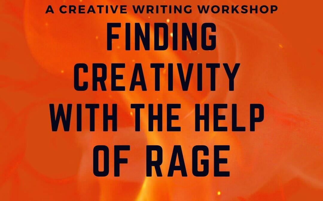 Finding Creativity with the Help of Rage