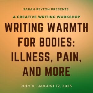 Writing Warmth for Bodies: Illness, Pain, and More