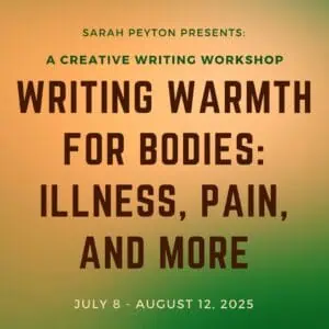Writing Warmth for Bodies: Illness, Pain, and More