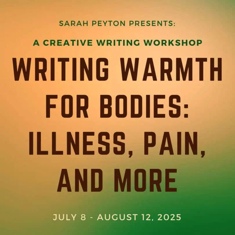 Writing Warmth for Bodies: Illness, Pain, and More