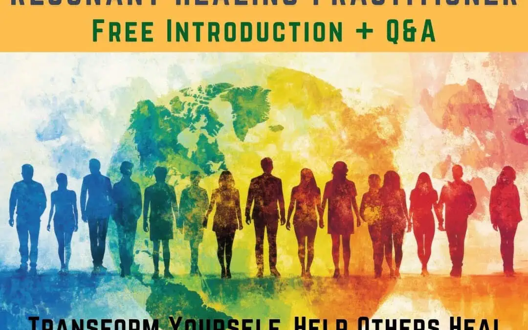 Free Introduction to the Practitioner of Resonant Healing Certification Program