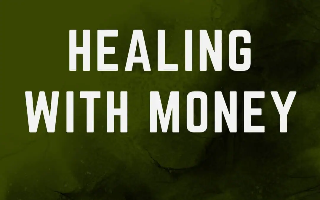 Healing with Money