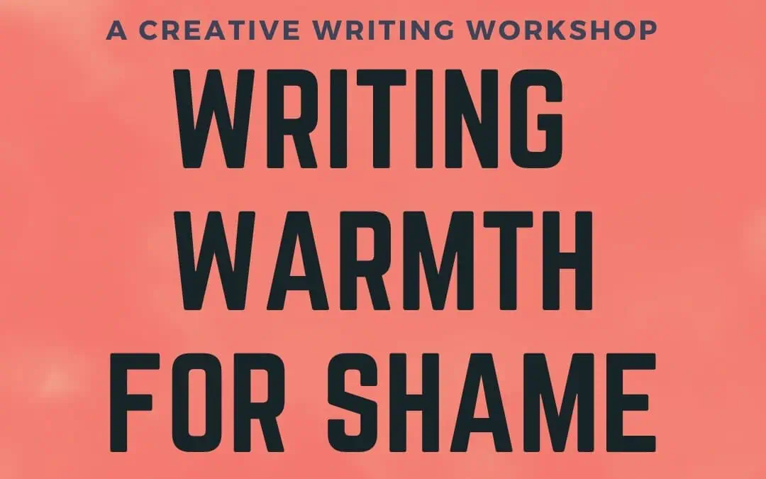 Writing Warmth for Shame