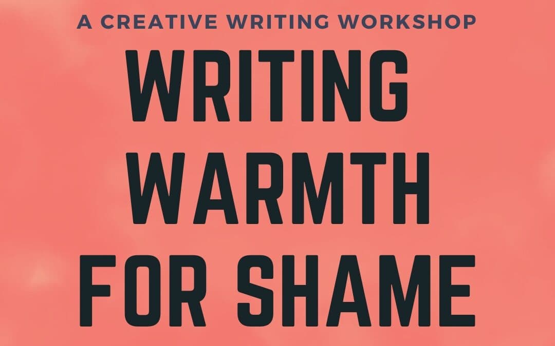 Writing Warmth for Shame