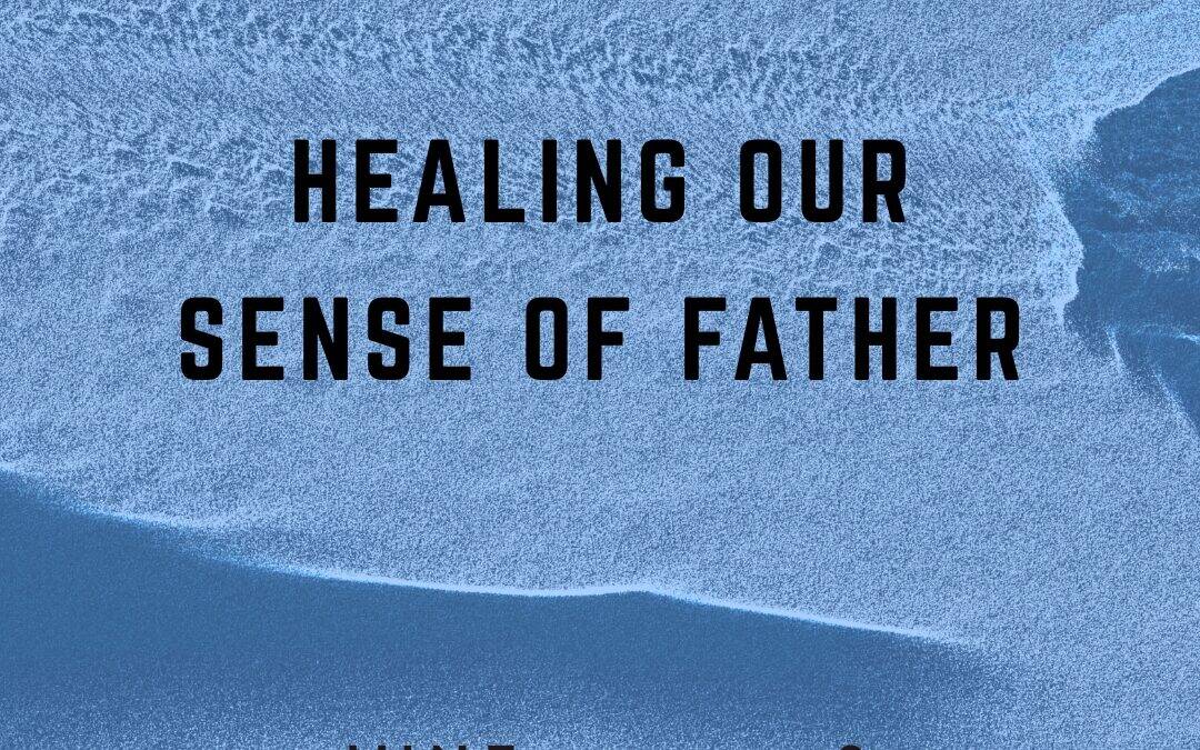 The Resonant Field 2026 – Module 5 – Healing our Sense of Father