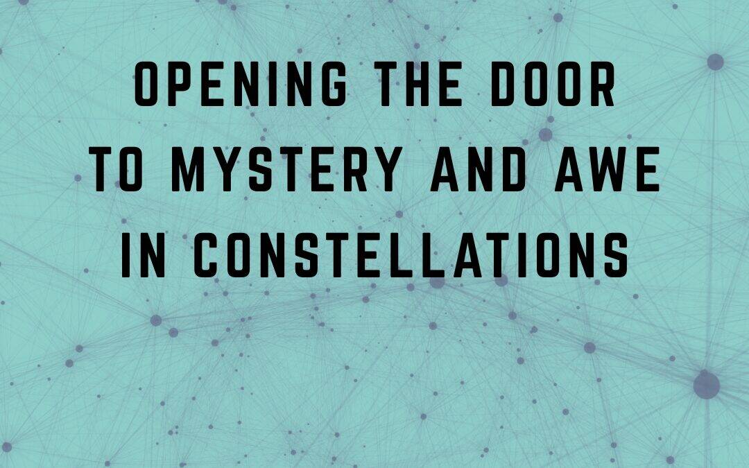 The Resonant Field 2026 – Module 9 – Opening the Door to Mystery and Awe in Constellations