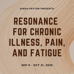 Resonance for Chronic Illness, Pain, and Fatigue