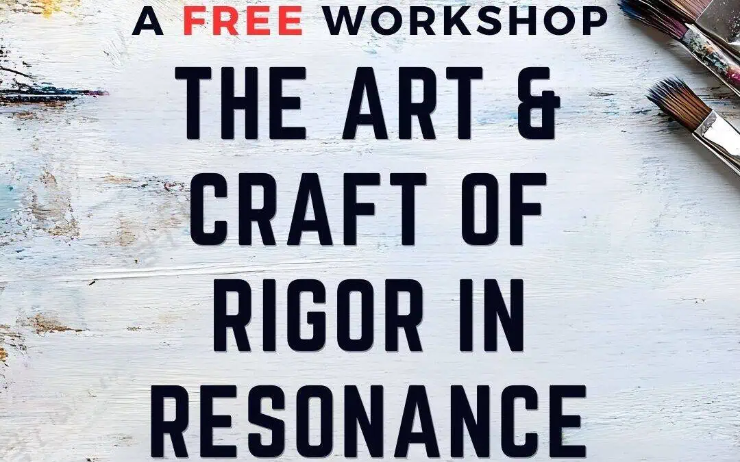 Free Class: The Art and Craft of Rigor in Resonance