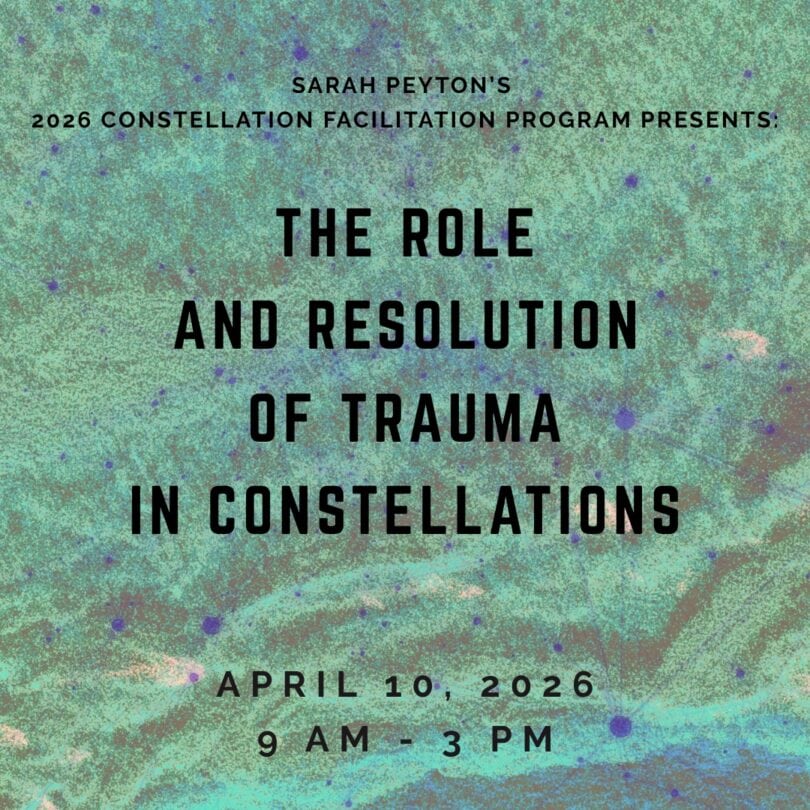 The Resonant Field 2026 - Module 3 - The Role and Resolution of Trauma in Constellations