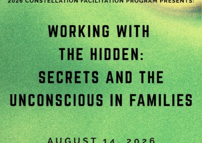The Resonant Field 2026 – Module 7 – Working with the Hidden – Secrets and the Unconscious in Families