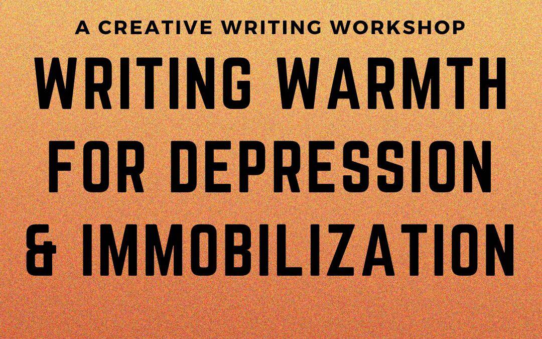 Writing Warmth for Depression and Immobilization