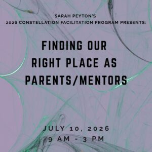 The Resonant Field 2026 – Module 6 – Finding our Right Place as Parents/Mentors