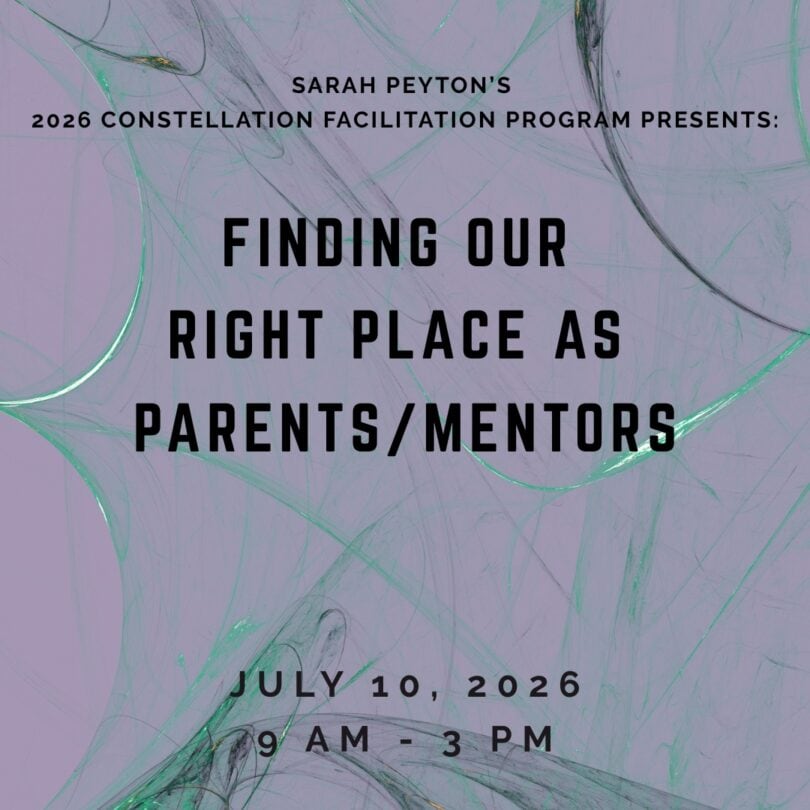 The Resonant Field 2026 - Module 6 - Finding our Right Place as Parents/Mentors