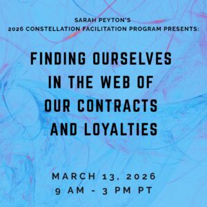 The Resonant Field 2026 – Module 2 – Finding Ourselves in the Web of our Contracts and Loyalties