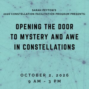 The Resonant Field 2026 – Module 9 – Opening the Door to Mystery and Awe in Constellations