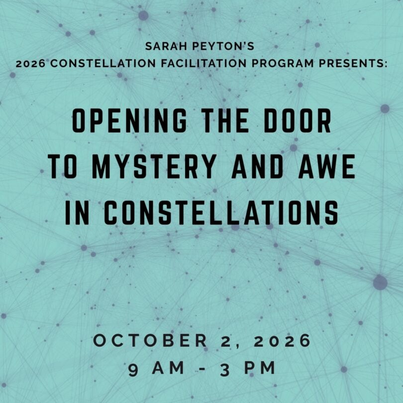 The Resonant Field 2026 - Module 9 - Opening the Door to Mystery and Awe in Constellations
