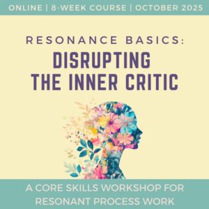 Resonance Basics – Disrupting the Inner Critic – Fall 2025