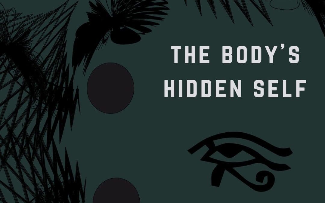 The Body’s Hidden Self: an Emergent Constellations View