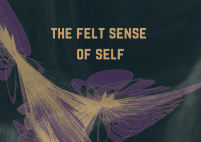 The Felt Sense of Self: an Emergent Constellations View