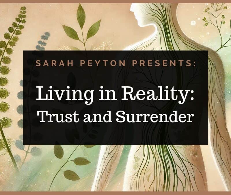 Living in Reality – Trust and Surrender