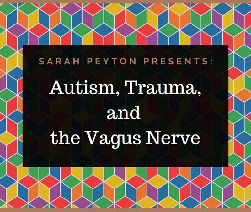 Autism, Trauma and the Vagus Nerve