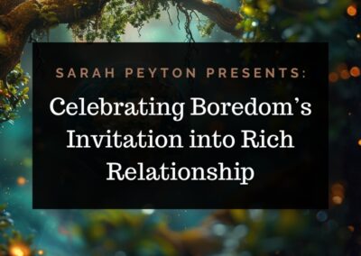 The 2026 Resonance and Neuroscience Series – Celebrating Boredom’s Invitation into Rich Relationship