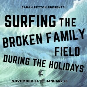 Surfing the Broken Family Field During the Holidays
