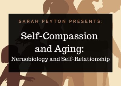 Self-Compassion and Aging: Neurobiology and Self-Relationship