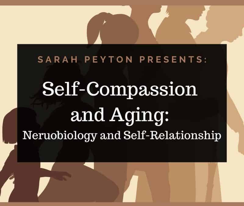 Self-Compassion and Aging – Neurobiology and Self-Relationship