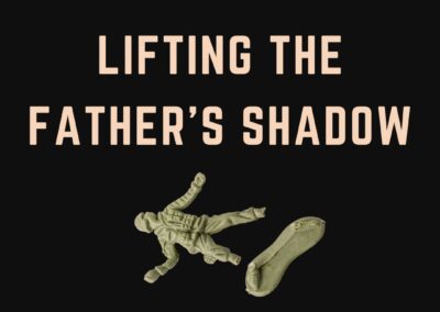 Lifting the Father’s Shadow