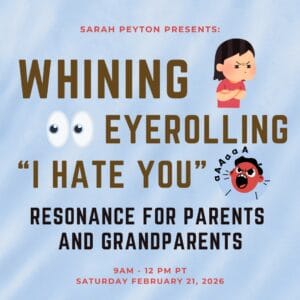 Whining, Eye Rolling, and I Hate You – Resonance for Contempt as Parents and Grandparents