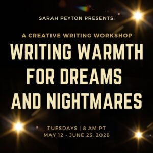 Writing Warmth for Dreams and Nightmares