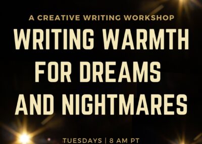 Writing Warmth for Dreams and Nightmares