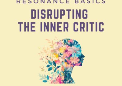 Resonance Basics – Disrupting The Inner Critic – Nov 2026