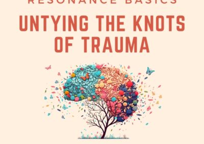 Resonance Basics – Untying the Knots of Trauma – June 2026